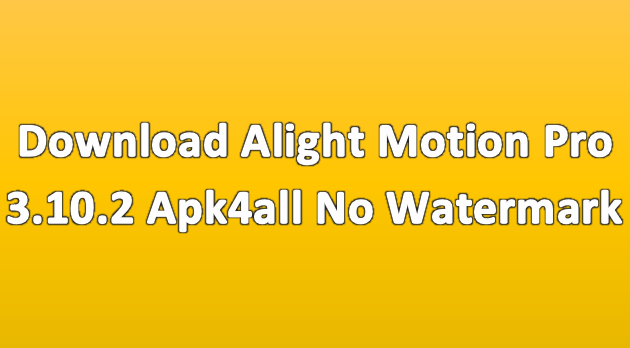 Download alight motion pro 3.7.1 apk4all